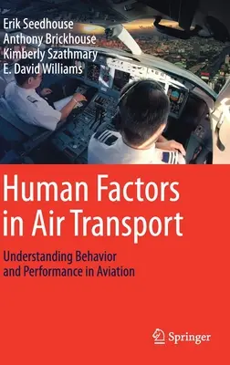 Czynniki ludzkie w transporcie lotniczym: Zrozumieć zachowanie i wydajność w lotnictwie - Human Factors in Air Transport: Understanding Behavior and Performance in Aviation