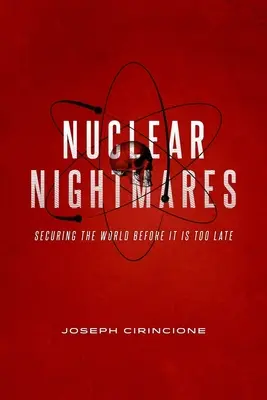 Nuklearne koszmary: Zabezpieczanie świata, zanim będzie za późno - Nuclear Nightmares: Securing the World Before It Is Too Late