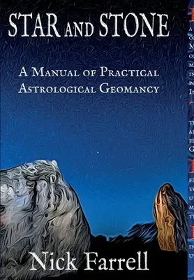 Gwiazda i kamień (twarda oprawa): Podręcznik praktycznej geomancji astrologicznej - Star and Stone (hardback): A Manual of Practical Astrological Geomancy