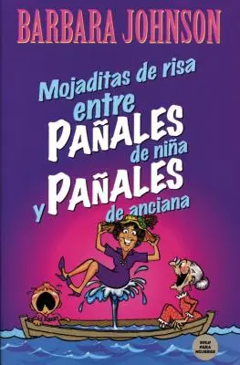 Mojaditas de Risa Entre Paales de Nia Y Paales de Anciana = Wyciekające śmiechy między Pampersami i Dependsami - Mojaditas de Risa Entre Paales de Nia Y Paales de Anciana = Leaking Laffs Between Pampers and Depends