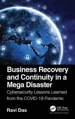 Business Recovery and Continuity in a Mega Disaster: Lekcje cyberbezpieczeństwa wyciągnięte z pandemii Covid-19 - Business Recovery and Continuity in a Mega Disaster: Cybersecurity Lessons Learned from the Covid-19 Pandemic