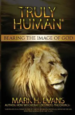 Prawdziwie ludzki: noszący w sobie obraz Boga - Truly Human: Bearing the Image of God