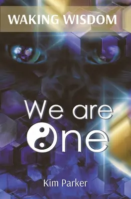 WAKING WISDOM We Are One: Podróż od niezidentyfikowanych obiektów latających do uniwersalnej fundamentalnej jedności - WAKING WISDOM We Are One: The Journey from Unidentified Flying Objects to Universal Foundational Oneness