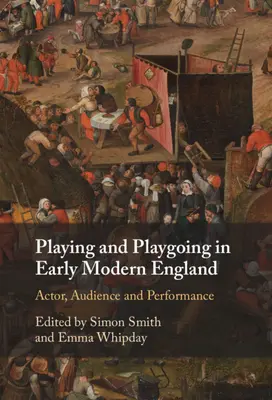 Gry i zabawy we wczesnonowożytnej Anglii - Playing and Playgoing in Early Modern England