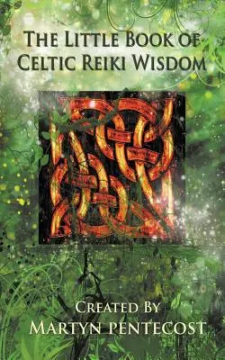 Mała księga celtyckiej mądrości Reiki - The Little Book of Celtic Reiki Wisdom