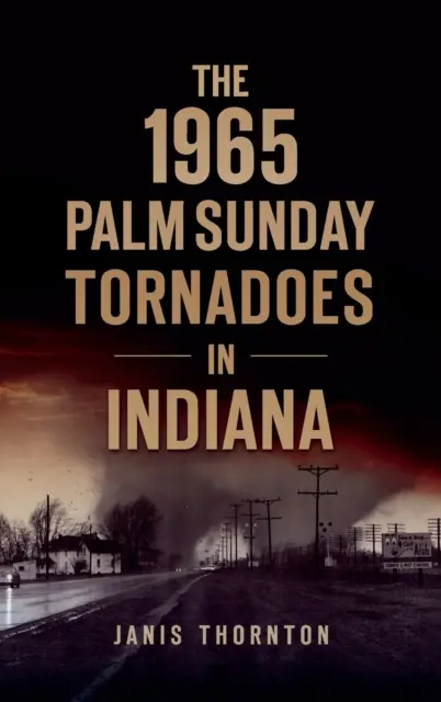 Tornada w Niedzielę Palmową 1965 roku w stanie Indiana - 1965 Palm Sunday Tornadoes in Indiana