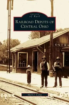 Zajezdnie kolejowe w środkowym Ohio - Railroad Depots of Central Ohio