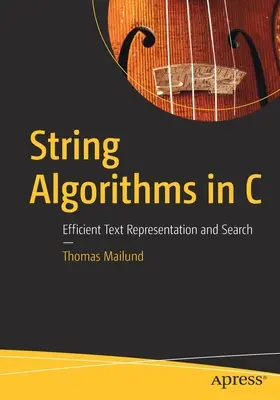 String Algorithms in C: Efektywna reprezentacja i wyszukiwanie tekstu - String Algorithms in C: Efficient Text Representation and Search