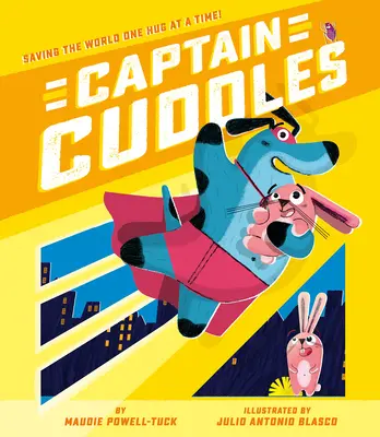 Kapitan Cuddles: Ratujemy świat jednym uściskiem na raz! - Captain Cuddles: Saving the World One Hug at a Time!