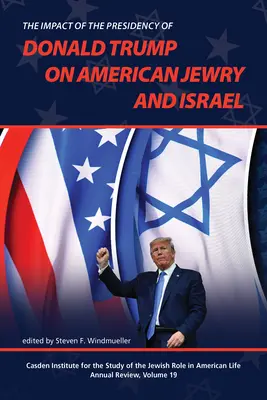 Wpływ prezydentury Donalda Trumpa na amerykańskich Żydów i Izrael - The Impact of the Presidency of Donald Trump on American Jewry and Israel
