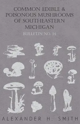 Jadalne i trujące grzyby południowo-wschodniego Michigan - Common Edible and Poisonous Mushrooms of Southeastern Michigan