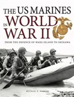 Piechota morska Stanów Zjednoczonych w II wojnie światowej - od obrony wyspy Wake po Okinawę - US Marines in World War II - From the Defence of Wake Island to Okinawa