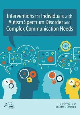Interwencje dla osób z zaburzeniami ze spektrum autyzmu i złożonymi potrzebami komunikacyjnymi - Interventions for Individuals with Autism Spectrum Disorder and Complex Communication Needs