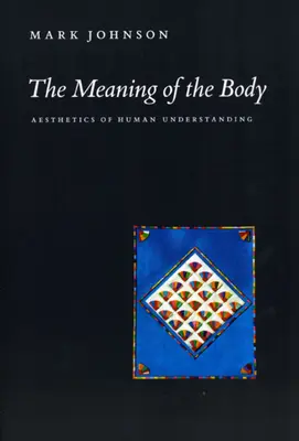 Znaczenie ciała: Estetyka ludzkiego rozumienia - The Meaning of the Body: Aesthetics of Human Understanding