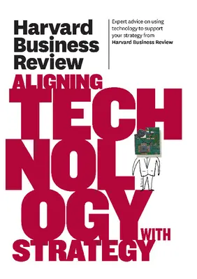 Harvard Business Review o dostosowywaniu technologii do strategii - Harvard Business Review on Aligning Technology with Strategy