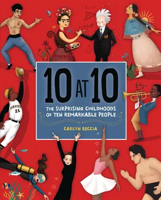 10 at 10: Zaskakujące dzieciństwo dziesięciu niezwykłych osób - 10 at 10: The Surprising Childhoods of Ten Remarkable People