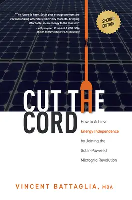 Cut the Cord: Jak osiągnąć niezależność energetyczną, dołączając do rewolucji mikrosieci zasilanych energią słoneczną - Cut the Cord: How to Achieve Energy Independence by Joining the Solar-Powered Microgrid Revolution