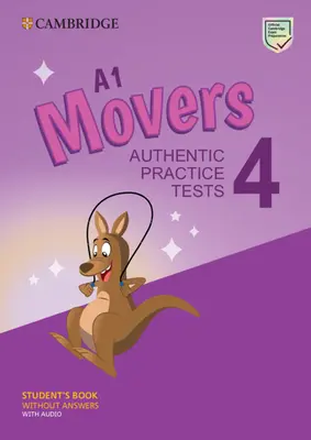 A1 Movers 4 Książka ucznia bez odpowiedzi z dźwiękiem: Autentyczne testy praktyczne - A1 Movers 4 Student's Book Without Answers with Audio: Authentic Practice Tests