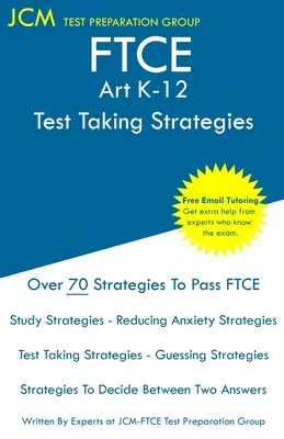 FTCE Art K-12 - Strategie rozwiązywania testów: Egzamin FTCE 001 - Bezpłatne korepetycje online - Nowa edycja 2020 - Najnowsze strategie zdawania egzaminu. - FTCE Art K-12 - Test Taking Strategies: FTCE 001 Exam - Free Online Tutoring - New 2020 Edition - The latest strategies to pass your exam.