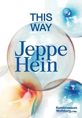 Jeppe Hein: Tędy - Jeppe Hein: This Way