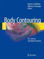 Body Contouring: Sztuka, nauka i praktyka kliniczna - Body Contouring: Art, Science, and Clinical Practice