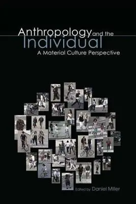 Antropologia i jednostka: Perspektywa kultury materialnej - Anthropology and the Individual: A Material Culture Perspective