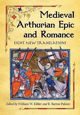 Średniowieczna epika i romans arturiański: Osiem nowych tłumaczeń - Medieval Arthurian Epic and Romance: Eight New Translations