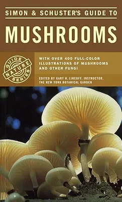 Przewodnik po grzybach wydawnictwa Simon & Schuster - Simon & Schuster's Guide to Mushrooms