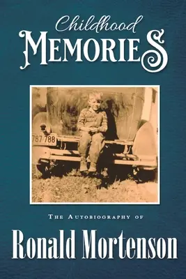 Wspomnienia z dzieciństwa: Autobiografia Ronalda Mortensona - Childhood Memories: The Autobiography of Ronald Mortenson