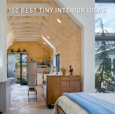 150 najlepszych pomysłów na małe wnętrze - 150 Best Tiny Interior Ideas