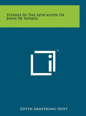 Studia nad apokalipsą Jana z Patmos - Studies In The Apocalypse Of John Of Patmos
