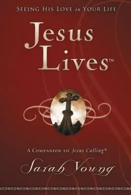 Jezus żyje: Dostrzec Jego miłość w swoim życiu - Jesus Lives: Seeing His Love in Your Life