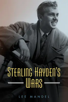 Wojny Sterlinga Haydena - Sterling Hayden's Wars