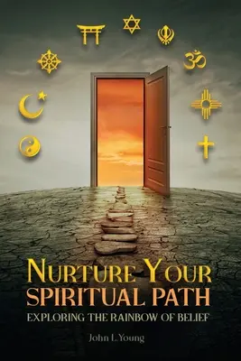 Pielęgnuj swoją duchową ścieżkę: Odkrywanie tęczy wiary - Nurture Your Spiritual Path: Exploring the Rainbow of Belief