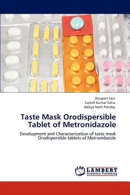 Maska smakowa metronidazolu w postaci tabletek ulegających rozpadowi w jamie ustnej - Taste Mask Orodispersible Tablet of Metronidazole