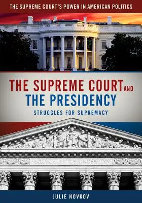 Sąd Najwyższy i prezydencja: Walka o supremację - The Supreme Court and the Presidency: Struggles for Supremacy