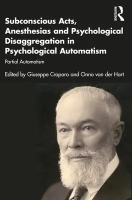 Akty podświadome, znieczulenia i dezagregacja psychologiczna w automatyzmie psychologicznym: Częściowy automatyzm - Subconscious Acts, Anesthesias and Psychological Disaggregation in Psychological Automatism: Partial Automatism