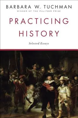 Praktykowanie historii: Wybrane eseje - Practicing History: Selected Essays