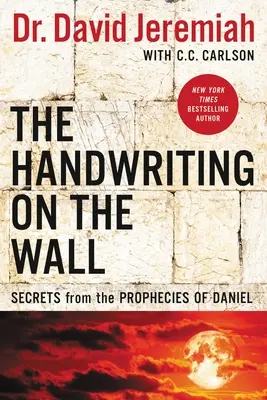 Pismo na ścianie: Sekrety proroctw Daniela - The Handwriting on the Wall: Secrets from the Prophecies of Daniel