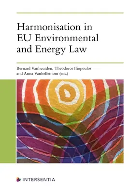 Harmonizacja w unijnym prawie ochrony środowiska i prawie energetycznym - Harmonisation in Eu Environmental and Energy Law