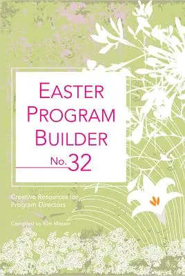 Kreator programów wielkanocnych nr 32: Kreatywne zasoby dla dyrektorów programów - Easter Program Builder No. 32: Creative Resources for Program Directors