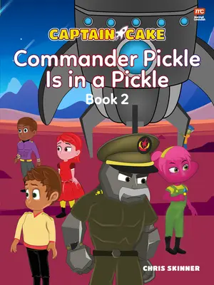 Captain Cake: Dowódca Pickle jest w tarapatach - Captain Cake: Commander Pickle Is in a Pickle