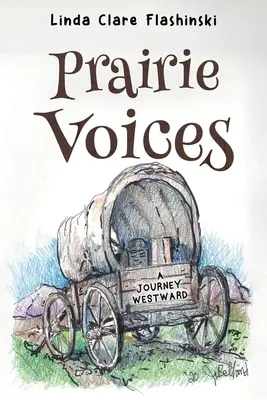 Prairie Voices: Podróż na zachód - Prairie Voices: A Journey Westward