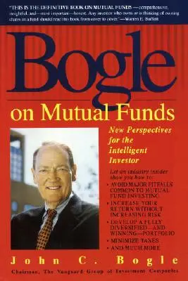 Bogle o funduszach inwestycyjnych: Nowe perspektywy dla inteligentnego inwestora - Bogle on Mutual Funds: New Perspectives for the Intelligent Investor