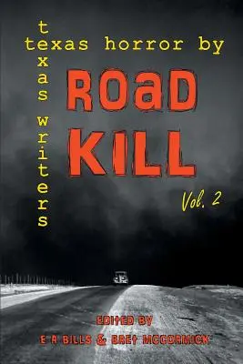 Road Kill: Teksański horror według teksańskich pisarzy, tom 2 - Road Kill: Texas Horror by Texas Writers Volume 2