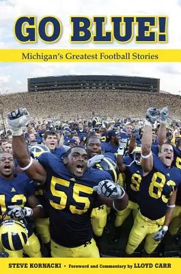 Go Blue! Największe piłkarskie historie Michigan - Go Blue!: Michigan's Greatest Football Stories