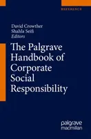 The Palgrave Handbook of Corporate Social Responsibility (Podręcznik społecznej odpowiedzialności biznesu) - The Palgrave Handbook of Corporate Social Responsibility