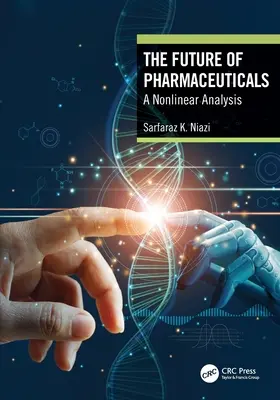 Przyszłość farmaceutyków: Analiza nieliniowa - The Future of Pharmaceuticals: A Nonlinear Analysis