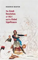 Grecka rewolucja 1821 roku i jej globalne znaczenie - The Greek Revolution of 1821 and its Global Significance