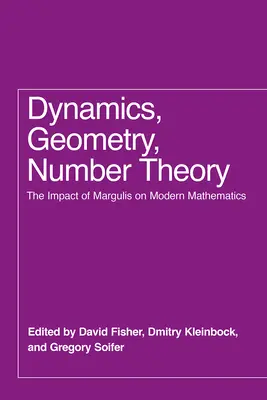 Dynamika, geometria, teoria liczb: Wpływ Margulis na współczesną matematykę - Dynamics, Geometry, Number Theory: The Impact of Margulis on Modern Mathematics